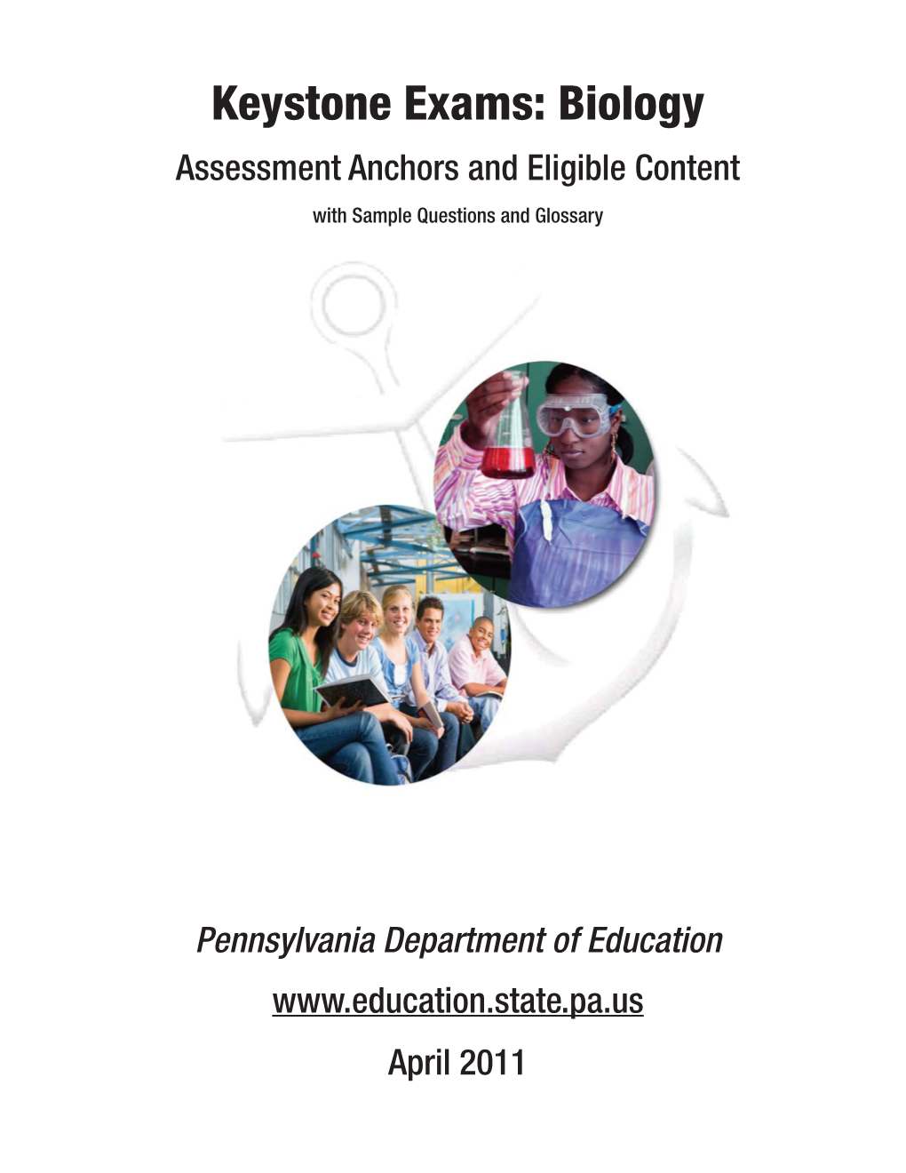 Keystone Exams: Biology Assessment Anchors and Eligible Content with Sample Questions and Glossary