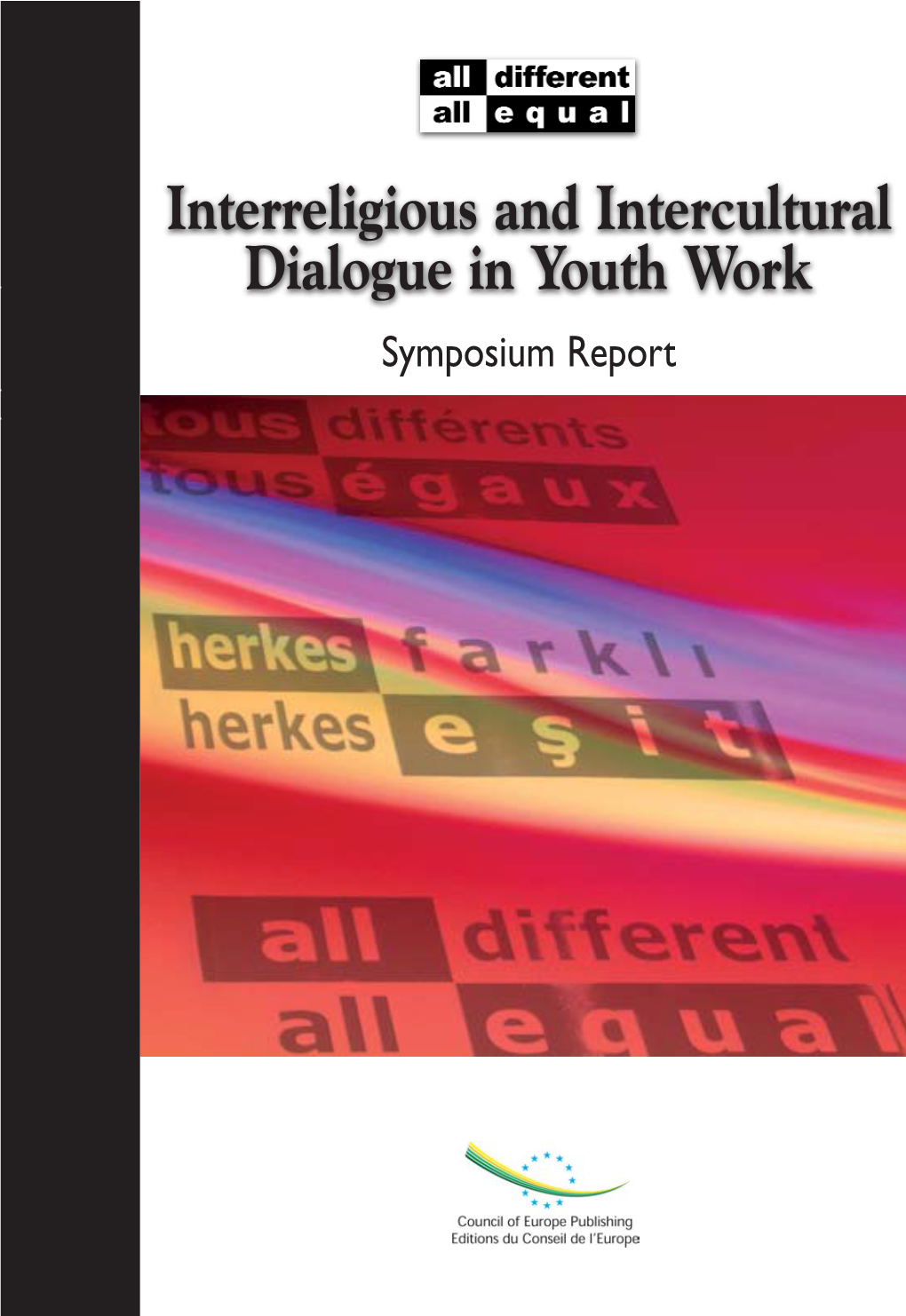 Interreligious and Intercultural Dialogue in Youth Work Symposium Report Yp P INTERRELIGIOUS and INTERCULTURAL DIALOGUE in YOUTH WORK