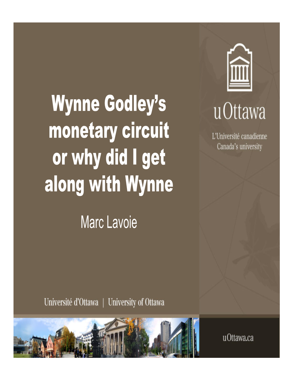 Wynne Godley's Monetary Circuit Or Why Did I Get Along with Wynne