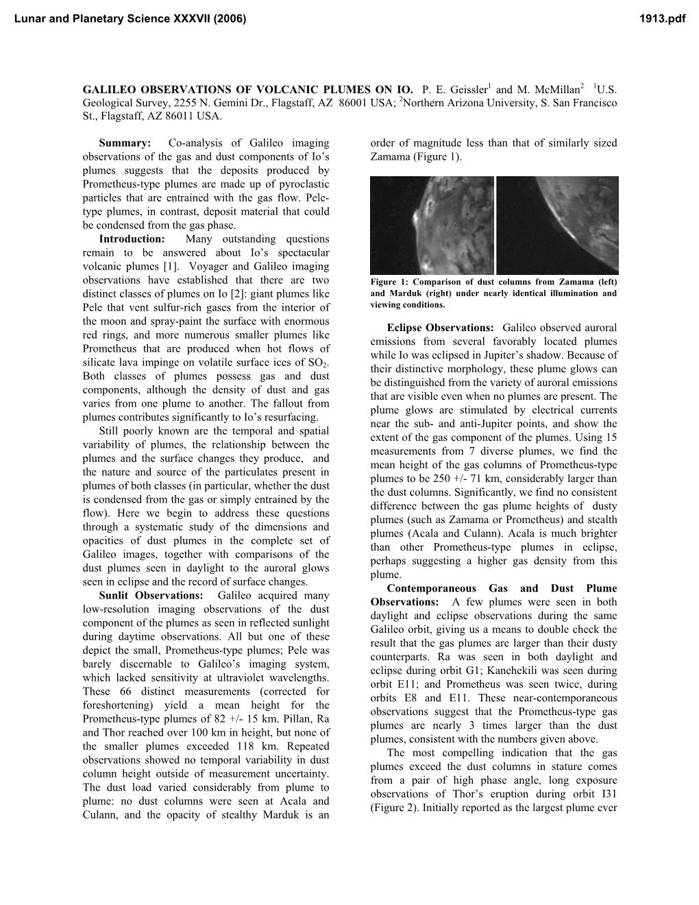 GALILEO OBSERVATIONS of VOLCANIC PLUMES on IO. P. E. Geissler1 and M