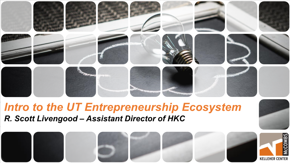 Intro to the UT Entrepreneurship Ecosystem R