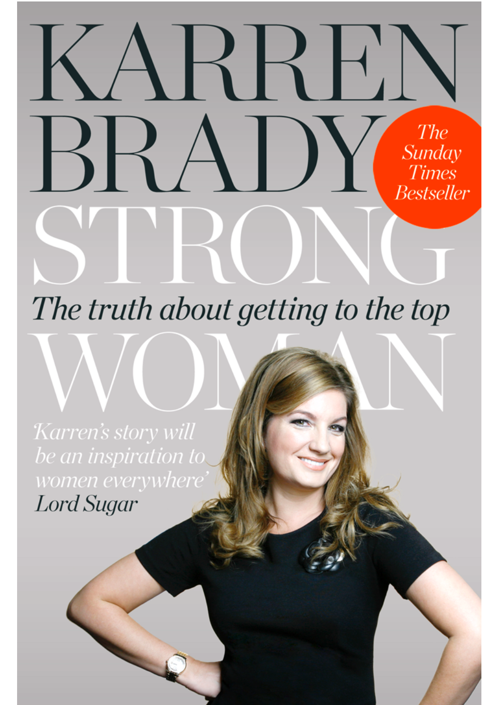 Strong Woman: the Truth About Getting to the Top