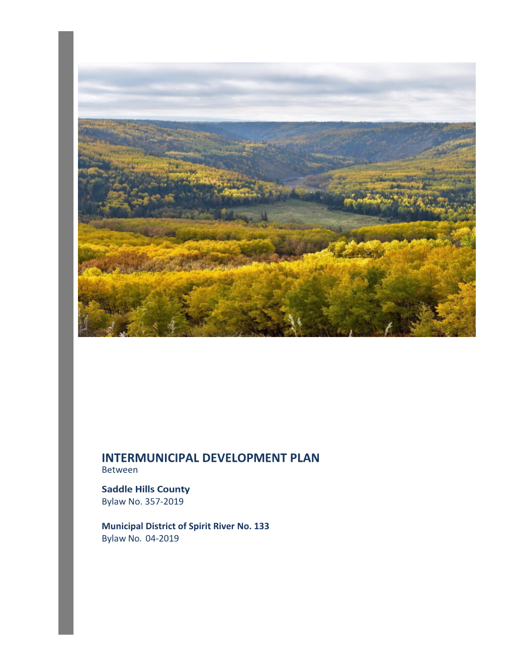 INTERMUNICIPAL DEVELOPMENT PLAN Between Saddle Hills County Bylaw No