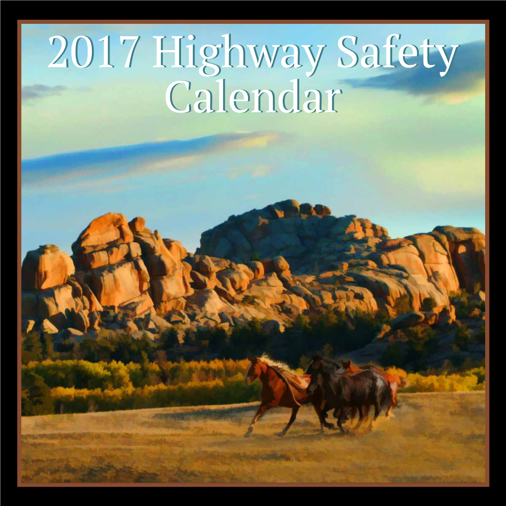 A DOT Publication Calendar Calendar Photography: | Design: Rick Carpenter Carlie Van Winkle Paid for Bypaid for Federal Highway Funds Safety