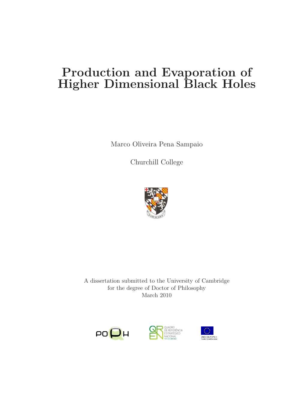 Production and Evaporation of Higher Dimensional Black Holes