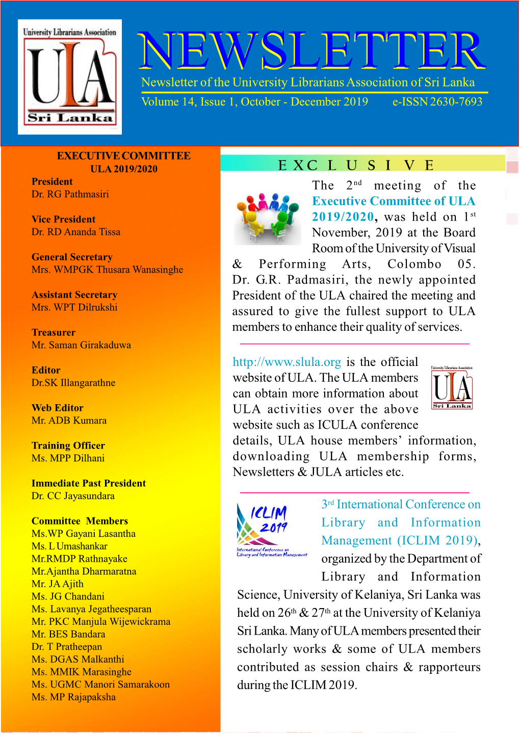 NEWSLETTERNEWSLETTER Newsletter of the University Librarians Association of Sri Lanka Volume 14, Issue 1, October - December 2019 E-ISSN 2630-7693