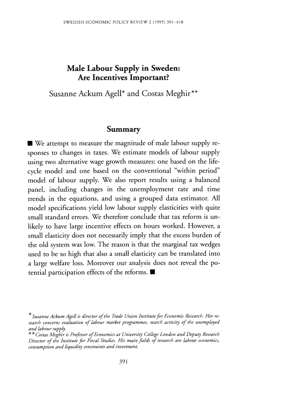 Male Labour Supply in Sweden: Heincentives Important? Susanne Ackum Agell* and Costas Meghir **
