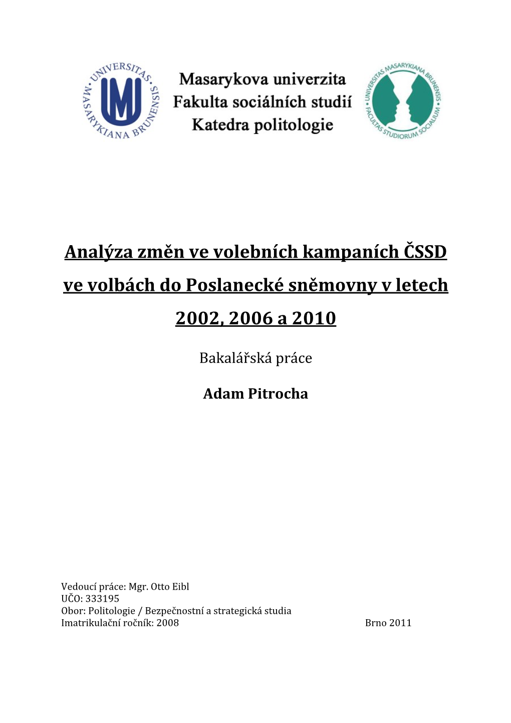 Analýza Změn Ve Volebních Kampaních ČSSD Ve Volbách Do Poslanecké Sněmovny V Letech 2002, 2006 a 2010