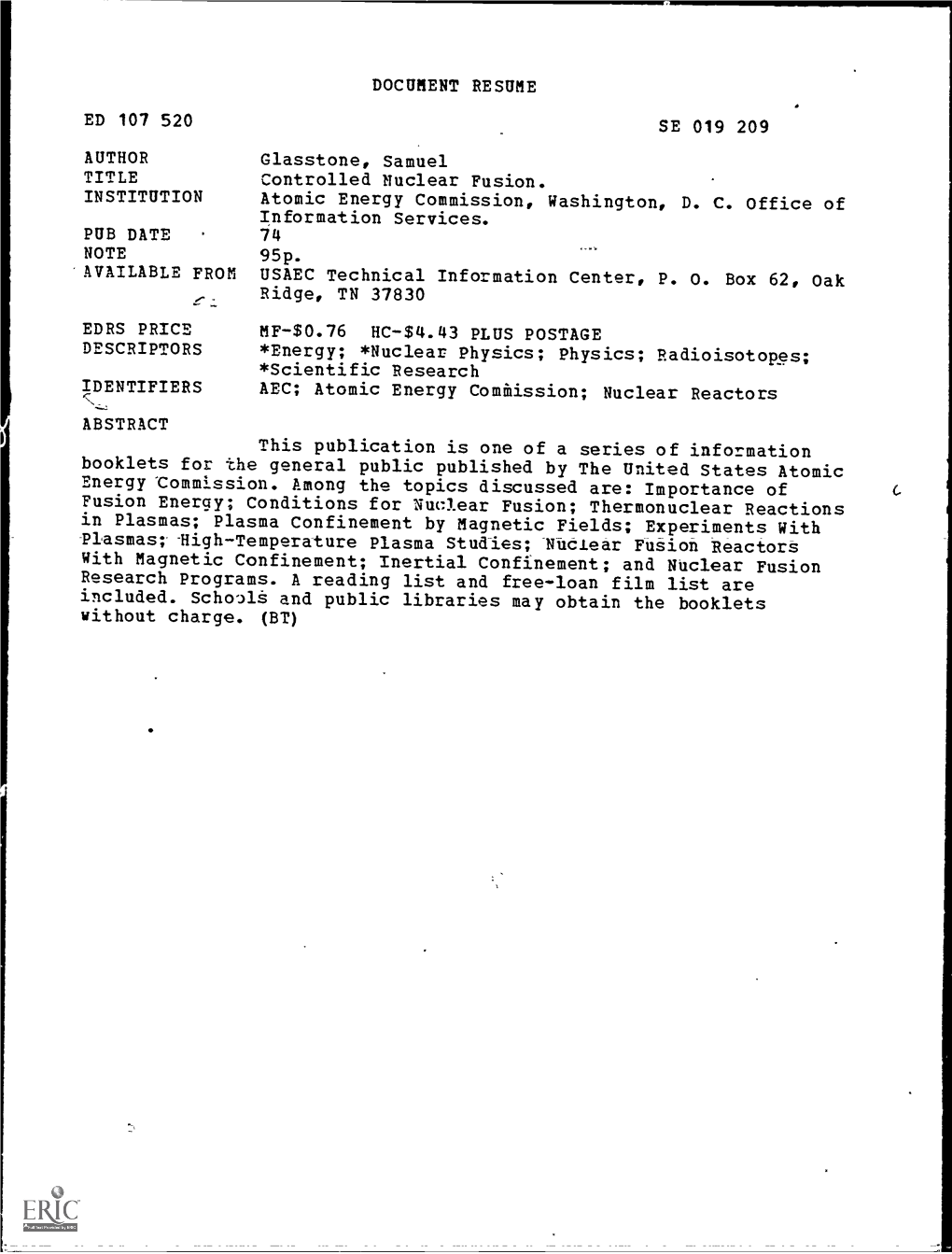 Controlled Nuclear Fusion. INSTITUTION Atomic Energy Commission, Washington, D.C