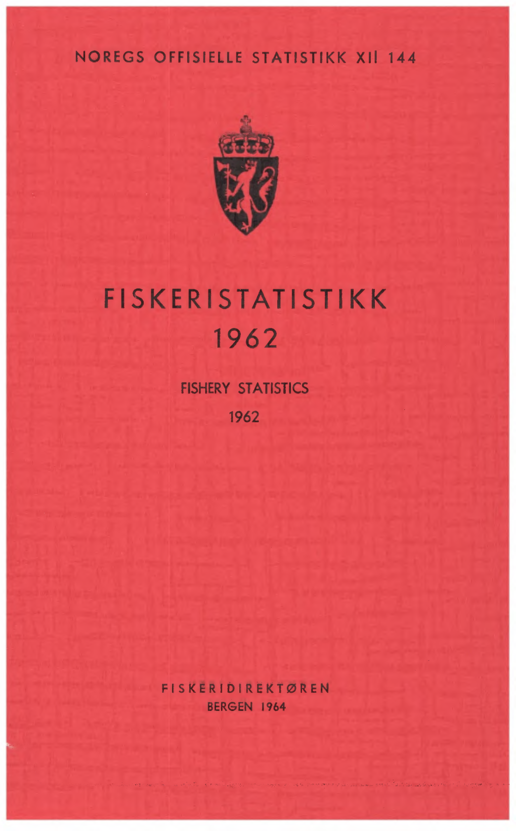 Fiskeristatistikk 1962 Fishery Statistics �O�GES O��ISIE��E S�A�IS�IKK �II �44