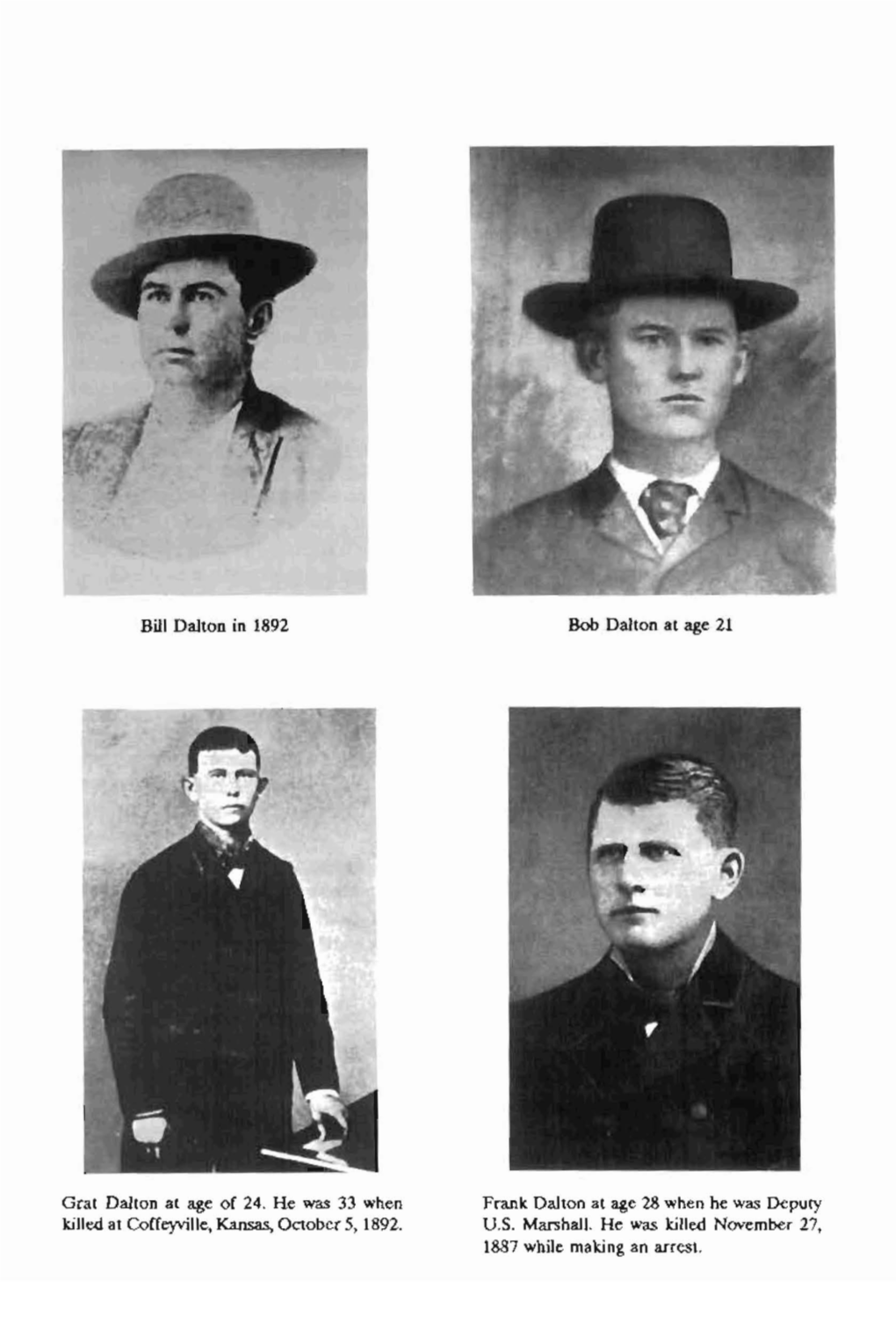 Bill Dalton in 1892 Bob Dalton Al Age 21 Gral Dallon Al Age of 24. He Was