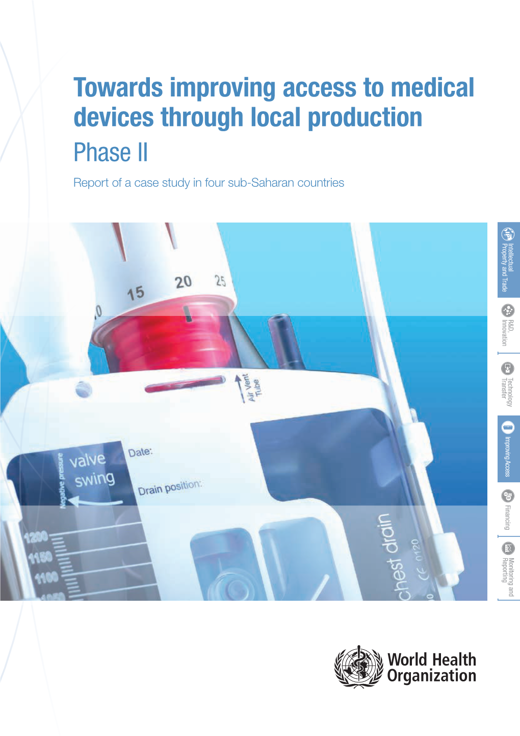 Towards Improving Access to Medical Devices Through Local Production Phase II Report of a Case Study in Four Sub-Saharan Countries