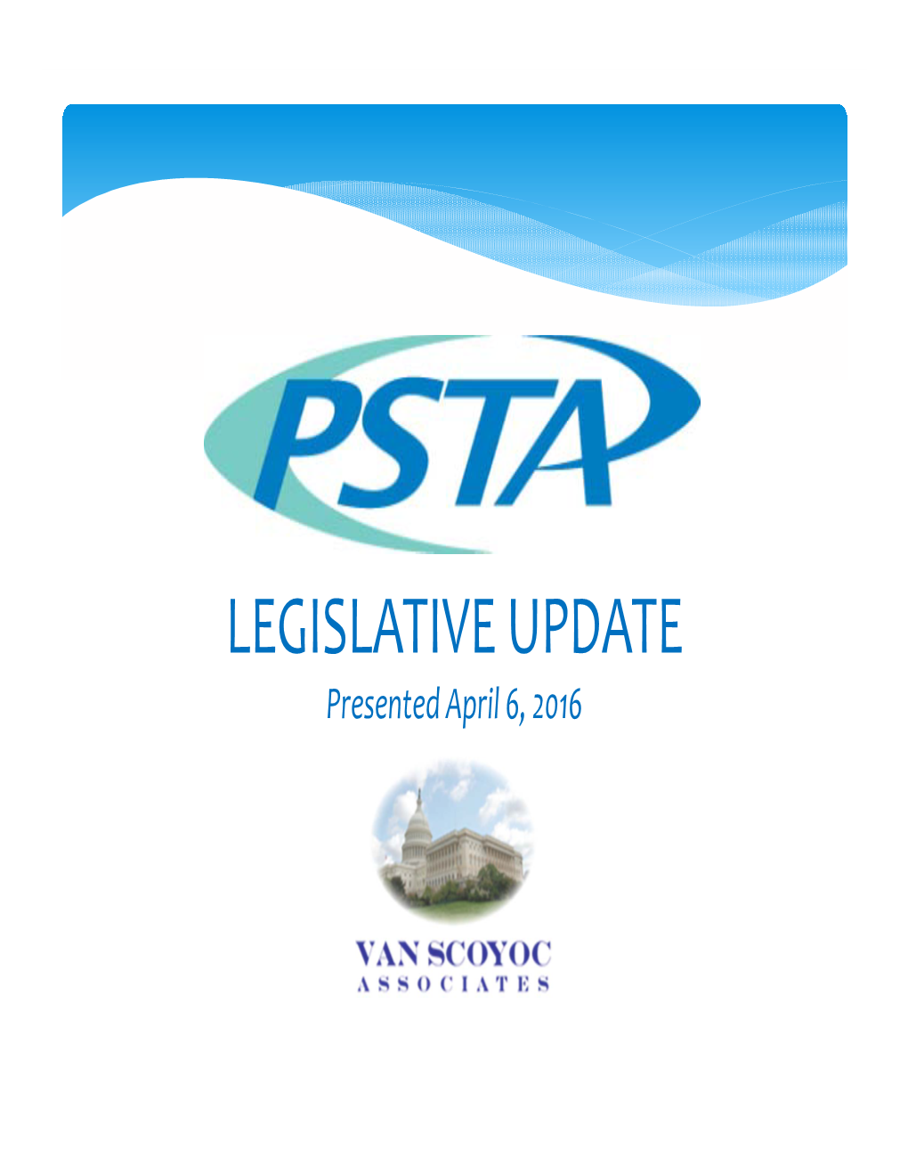 LEGISLATIVE UPDATE Presented April 6, 2016 Washington Conference