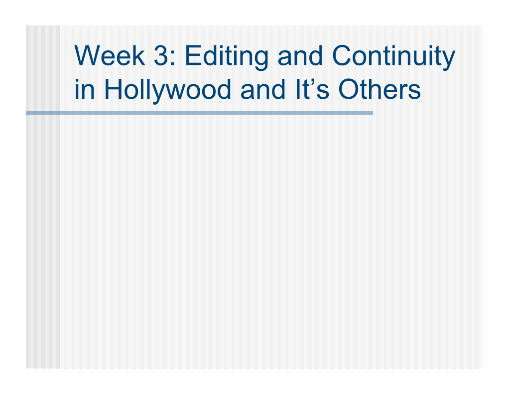 Week 3: Editing and Continuity in Hollywood and It's Others