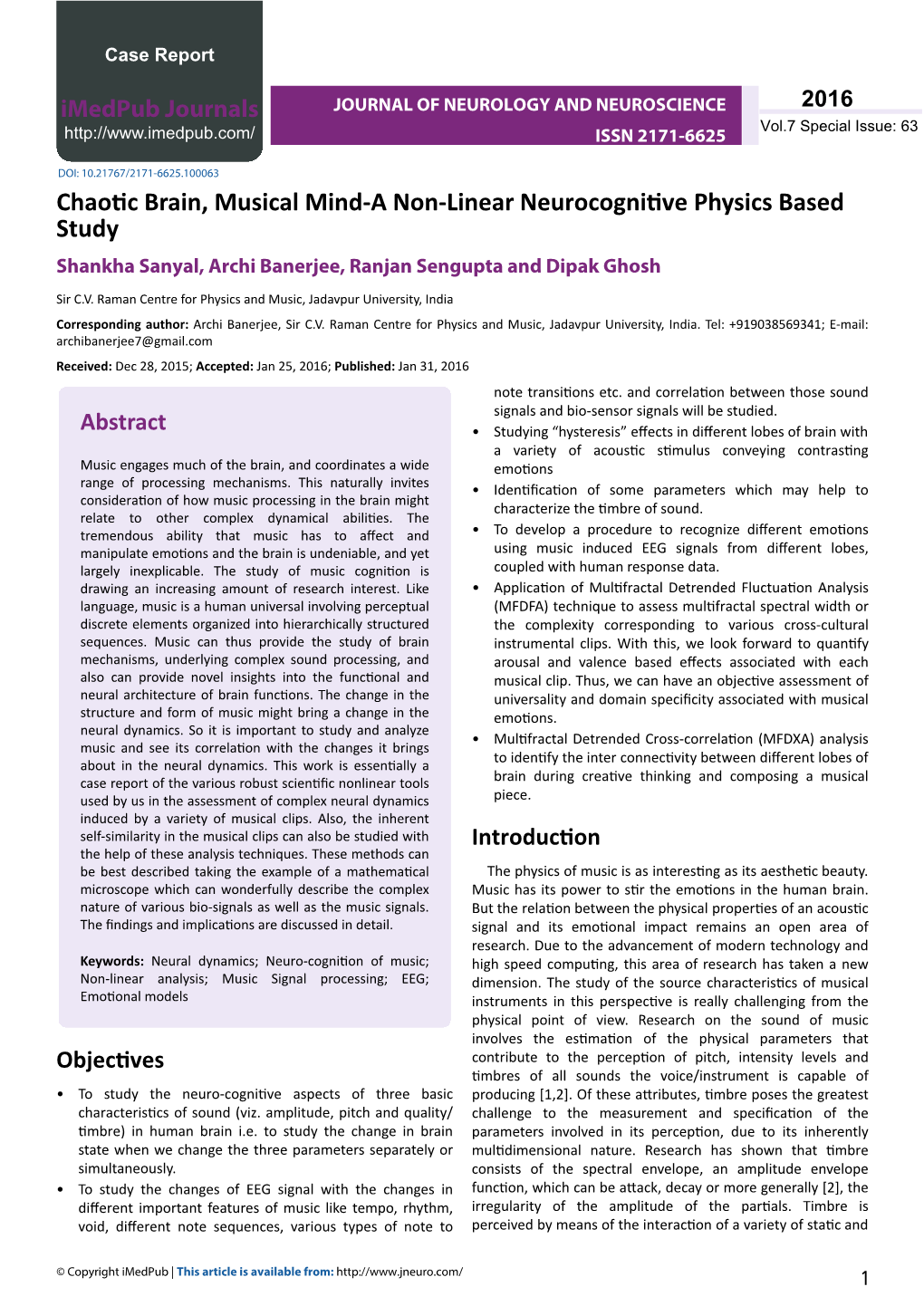 Chaotic Brain, Musical Mind-A Non-Linear Neurocognitive Physics Based Study Shankha Sanyal, Archi Banerjee, Ranjan Sengupta and Dipak Ghosh