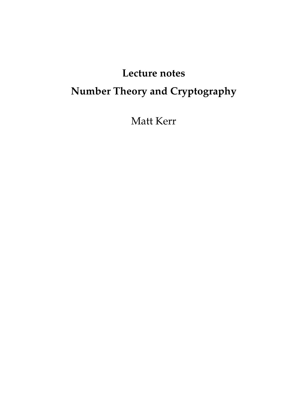 Lecture Notes Number Theory and Cryptography Matt Kerr