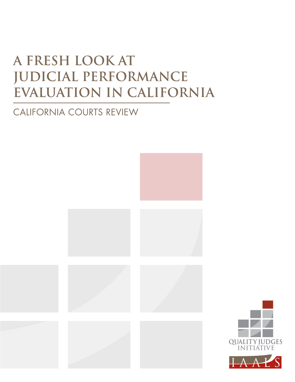 A Fresh Look at Judicial Performance Evaluation in California California Courts Review