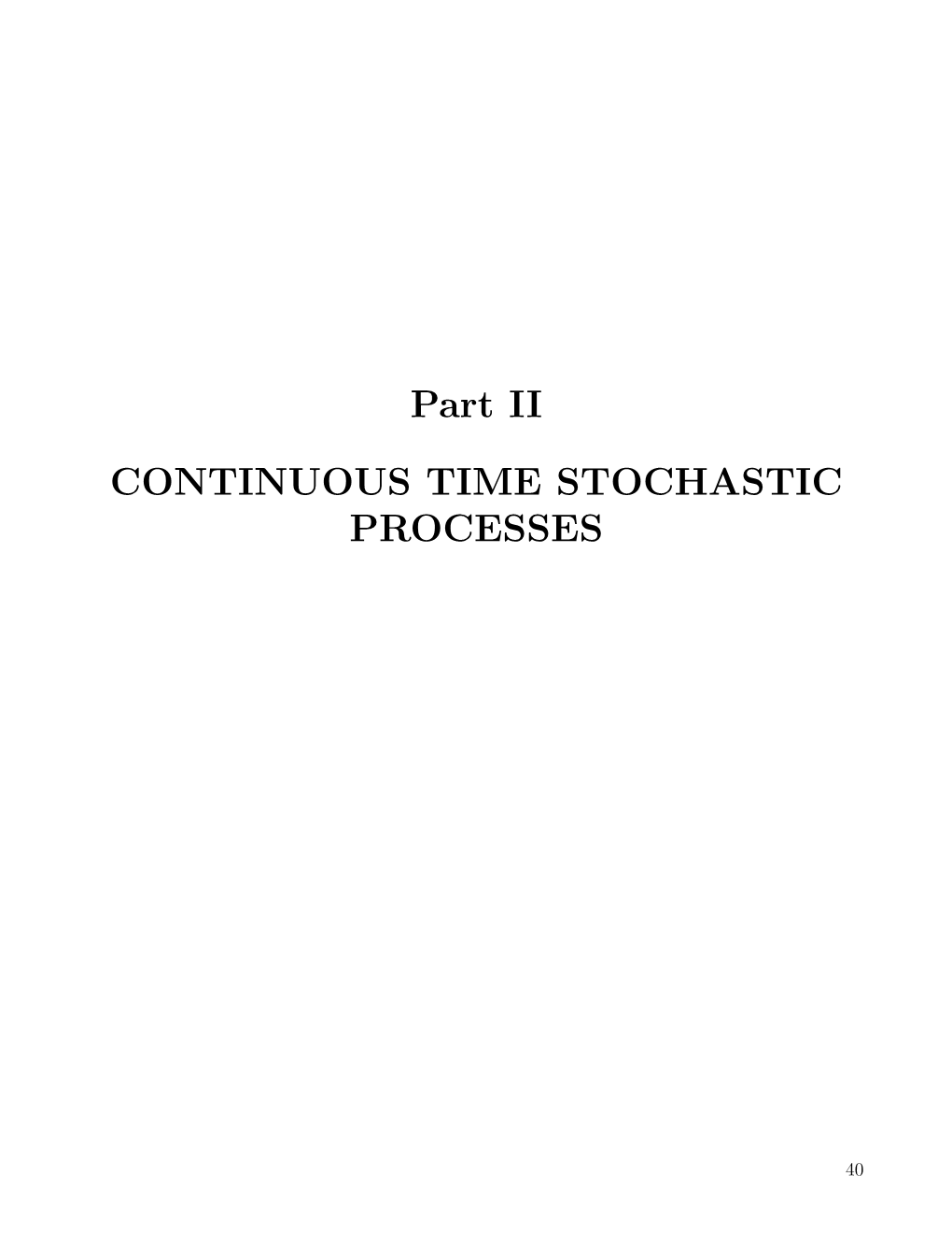 Part II CONTINUOUS TIME STOCHASTIC PROCESSES