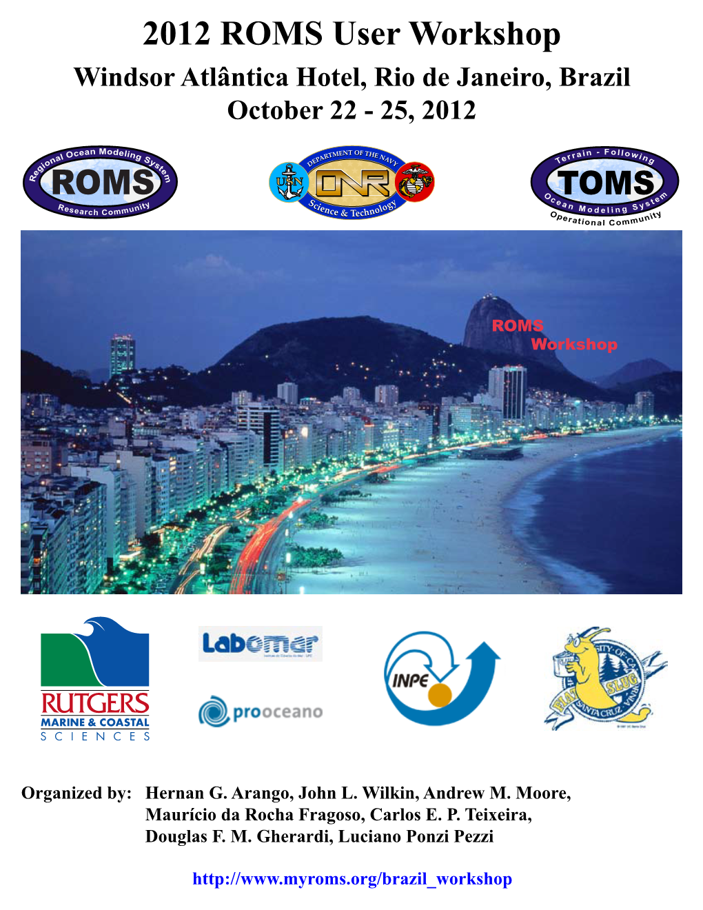 2012 ROMS User Workshop Windsor Atlântica Hotel, Rio De Janeiro, Brazil October 22 - 25, 2012