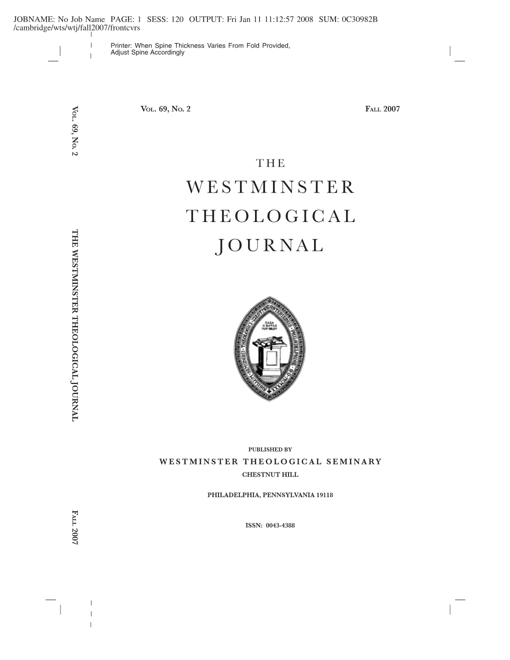 Westminster Theological Journal, Published Twice Annually, Is Edited for the Faculty of Westmin- Ster Theological Seminary by Vern S