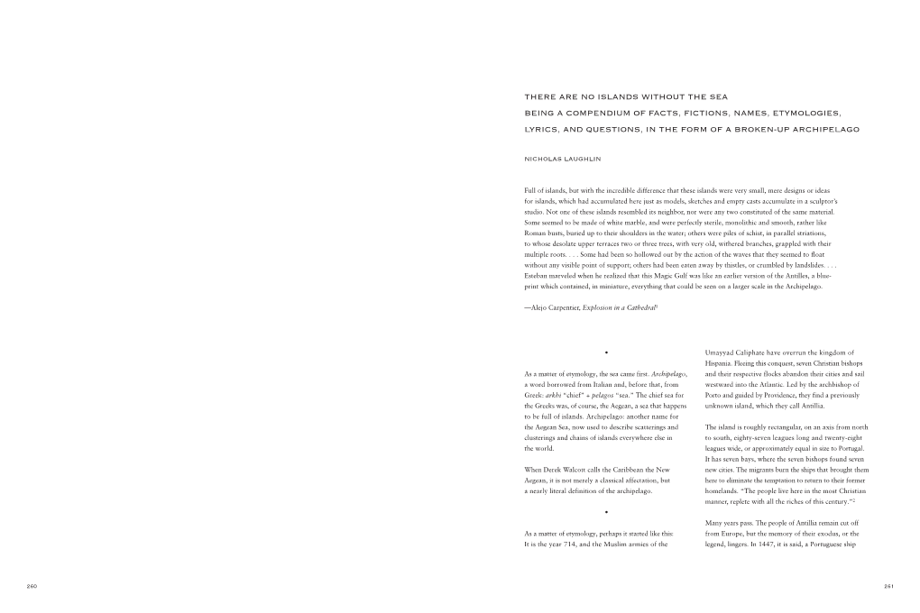 There Are No Islands Without the Sea Being a Compendium of Facts, Fictions, Names, Etymologies, Lyrics, and Questions, in the Form of a Broken-Up Archipelago