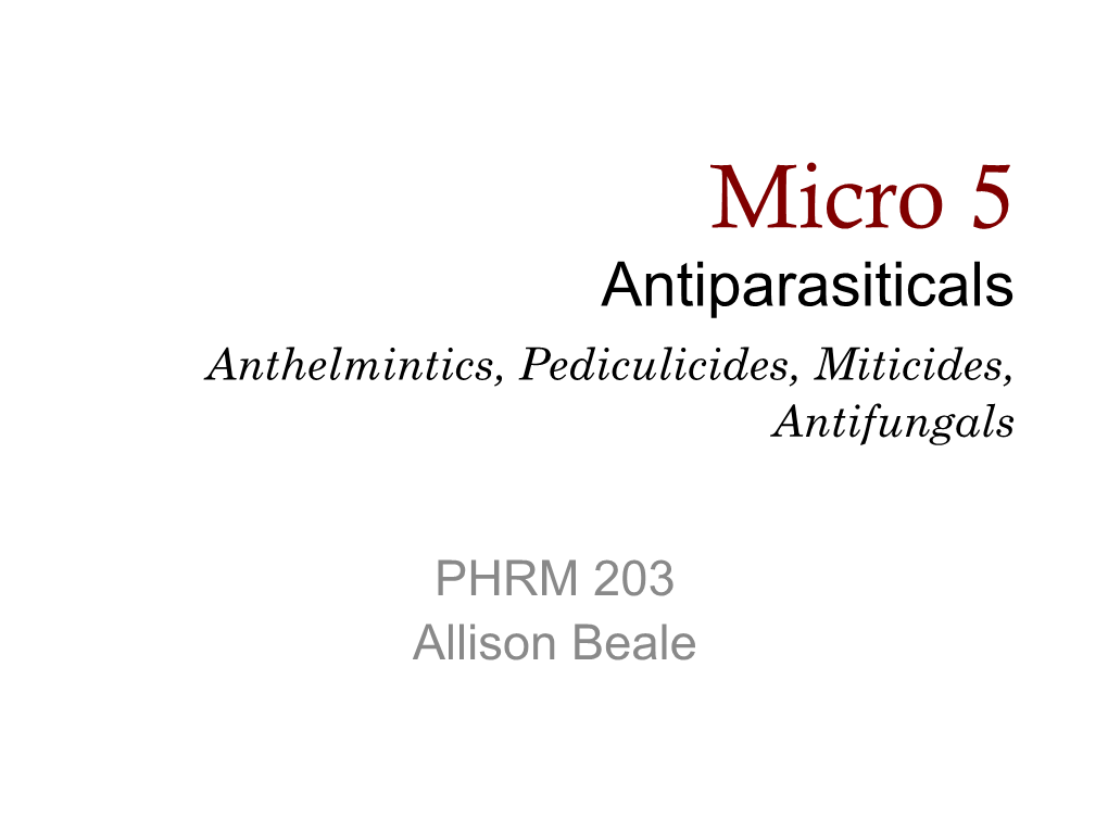 Micro 5 Antiparasiticals Anthelmintics, Pediculicides, Miticides, Antifungals