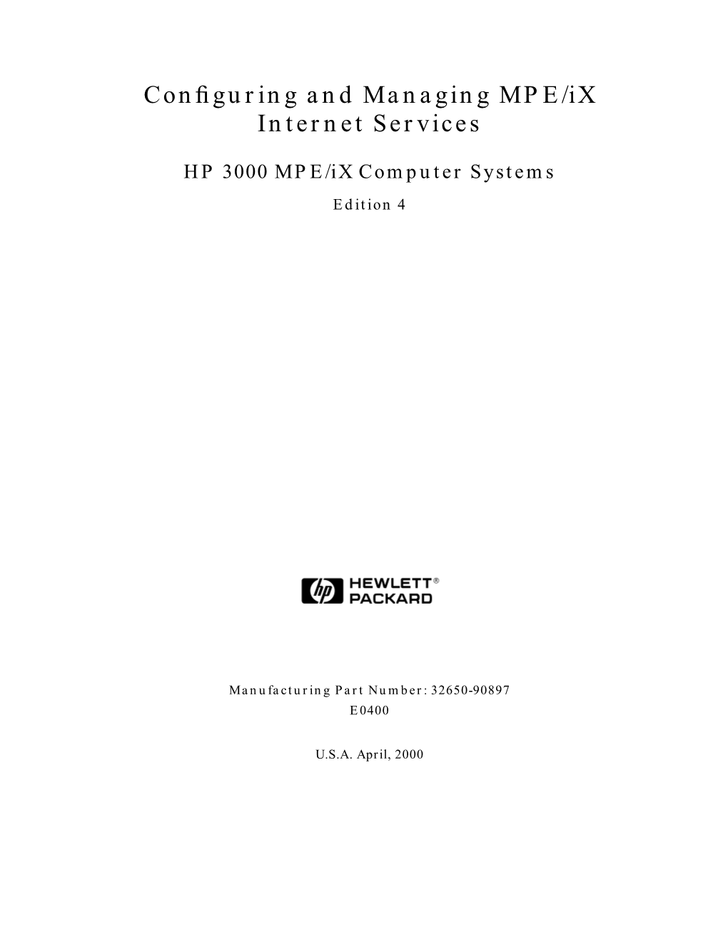 Configuring and Managing MPE/Ix Internet Services Manual # for More Information (HP Part No