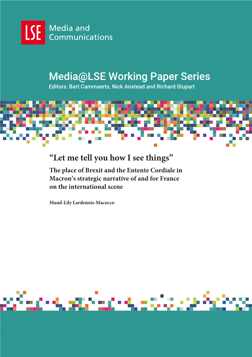 “Let Me Tell You How I See Things”: the Place of Brexit and the Entente Cordiale in Macron’S Strategic Narrative of and for France on the International Scene