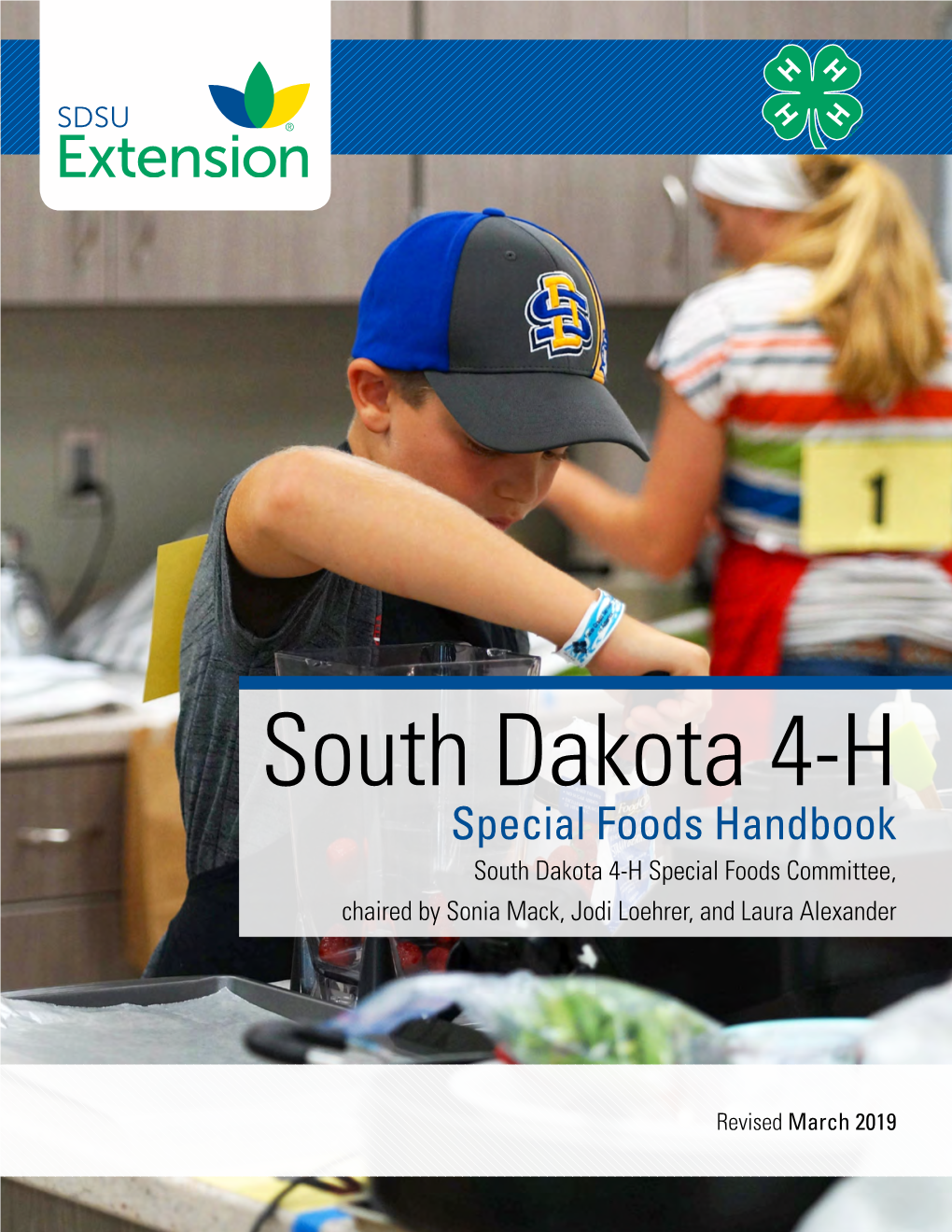 South Dakota 4-H Special Foods Handbook South Dakota 4-H Special Foods Committee, Chaired by Sonia Mack, Jodi Loehrer, and Laura Alexander