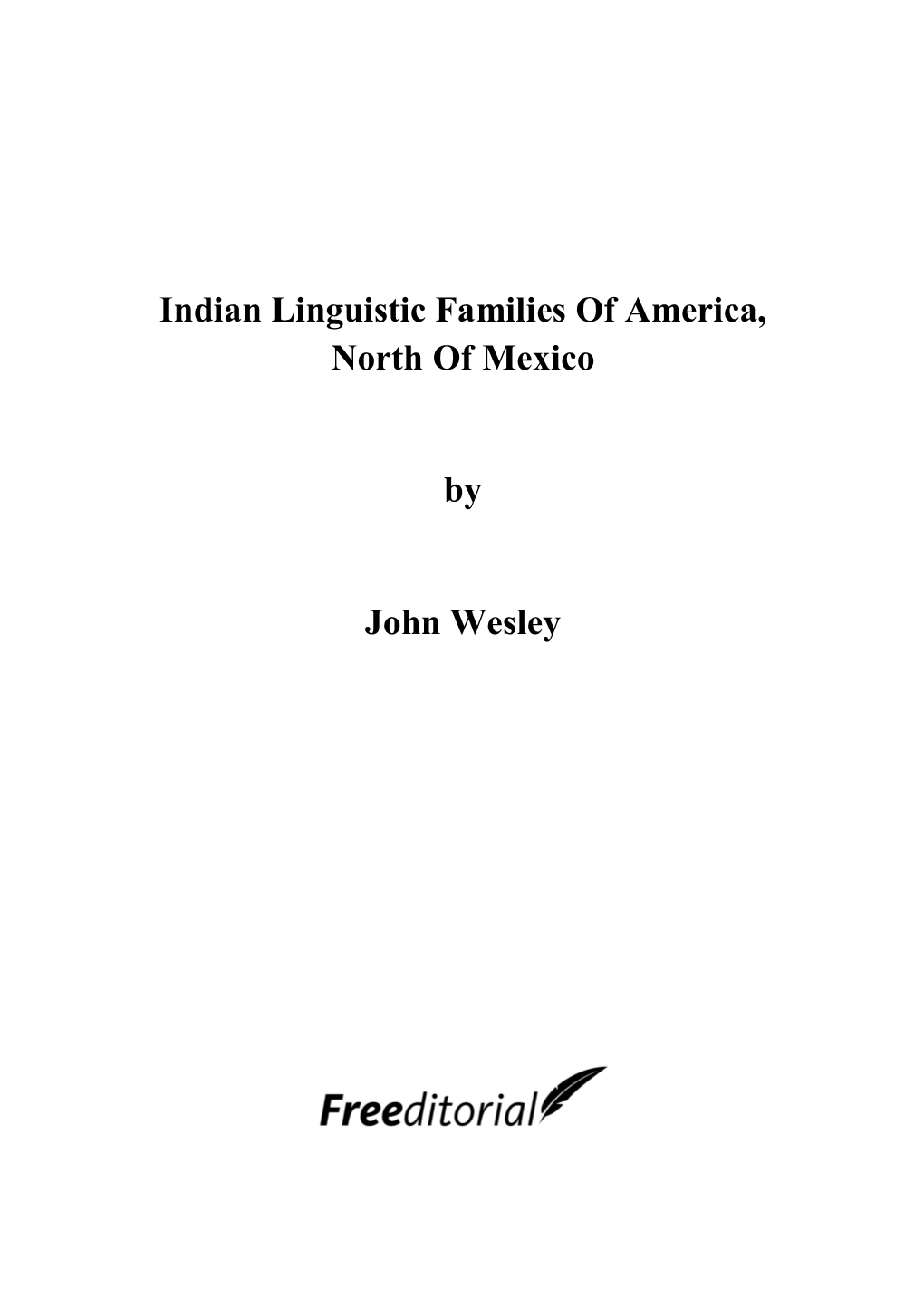 Indian Linguistic Families of America, North of Mexico by John Wesley