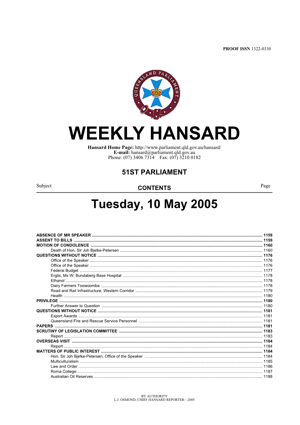 WEEKLY HANSARD Hansard Home Page: E-Mail: Hansard@Parliament.Qld.Gov.Au Phone: (07) 3406 7314 Fax: (07) 3210 0182