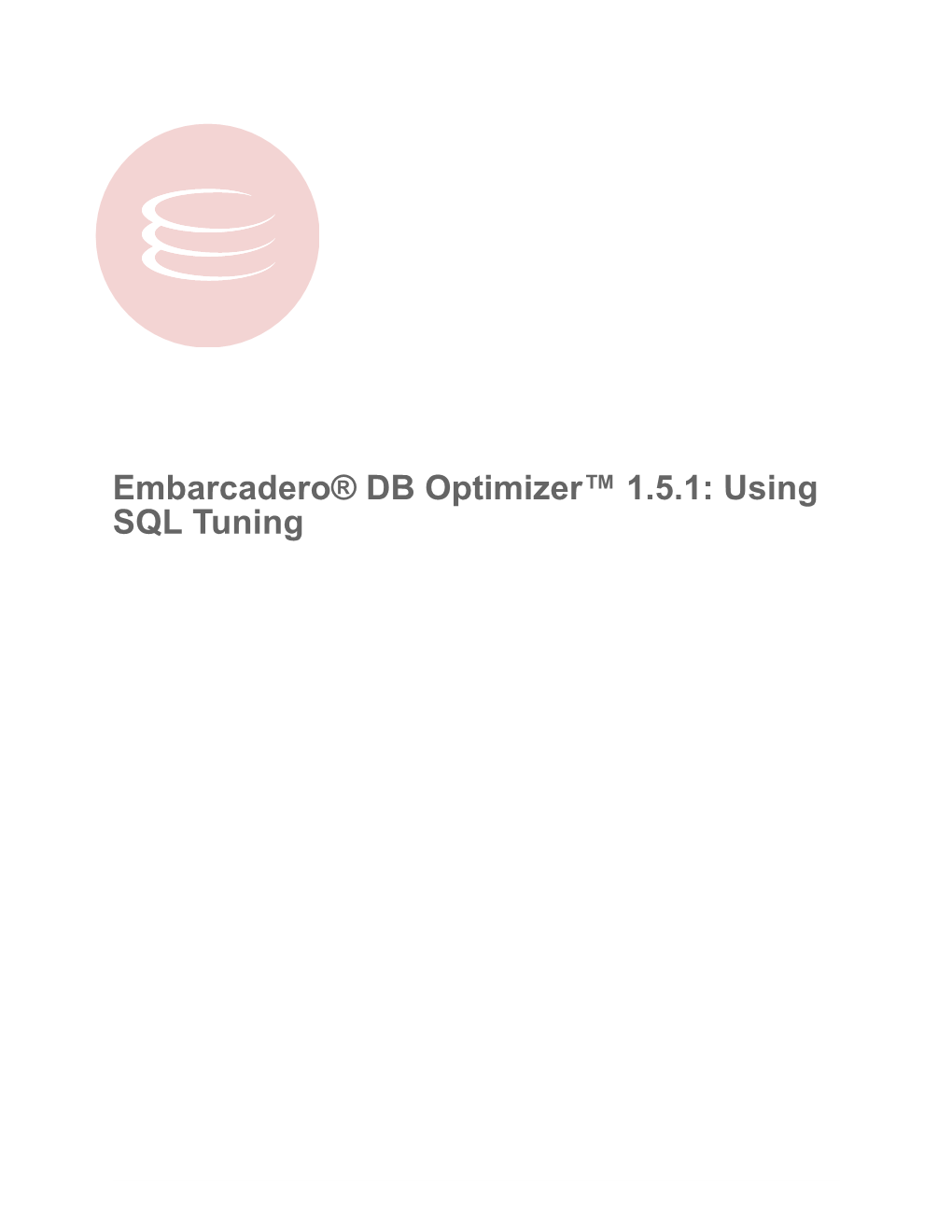 Using SQL Tuning Copyright © 1994-2009 Embarcadero Technologies, Inc