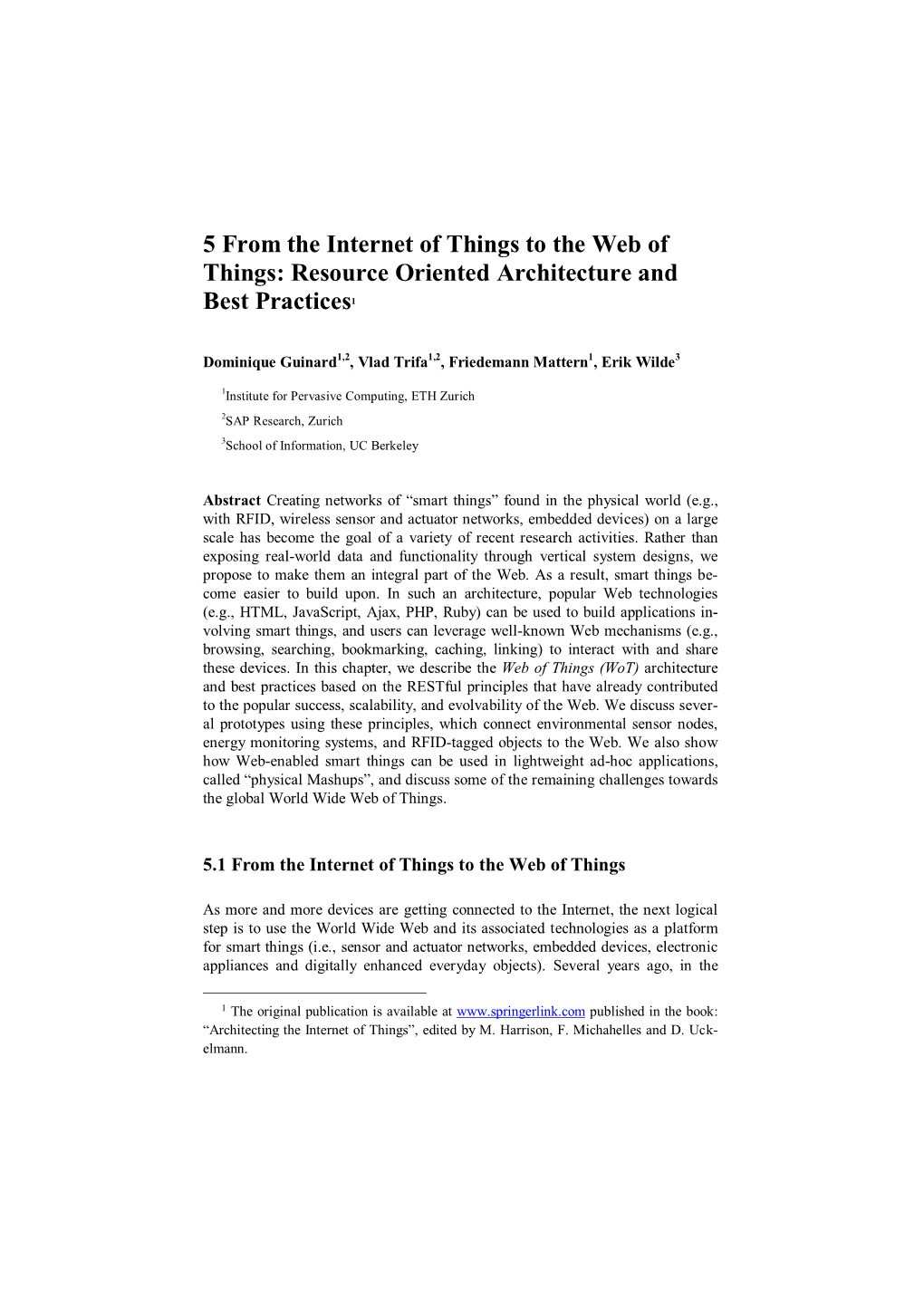 5 from the Internet of Things to the Web of Things: Resource Oriented Architecture and Best Practices1