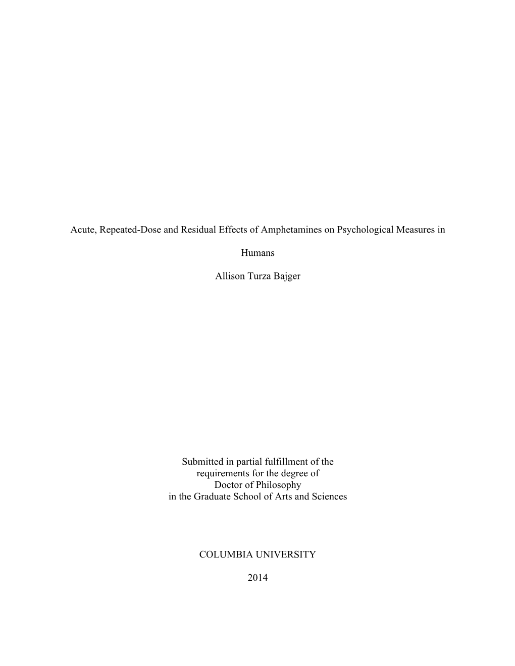 Acute, Repeated-Dose and Residual Effects of Amphetamines on Psychological Measures in Humans Allison Turza Bajger Submitted In