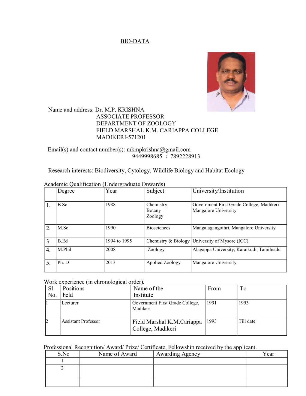 BIO-DATA Name and Address: Dr. M.P. KRISHNA ASSOCIATE PROFESSOR DEPARTMENT of ZOOLOGY FIELD MARSHAL K.M. CARIAPPA COLLEGE MA