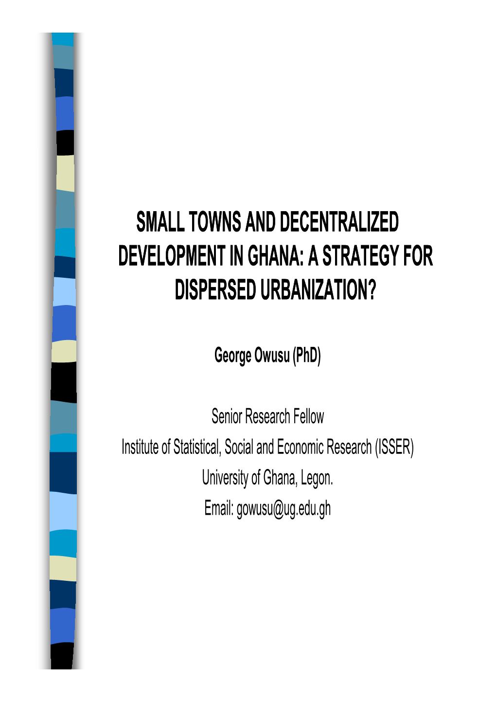 Small Towns and Decentralized Development in Ghana: a Strategy for Dispersed Urbanization?