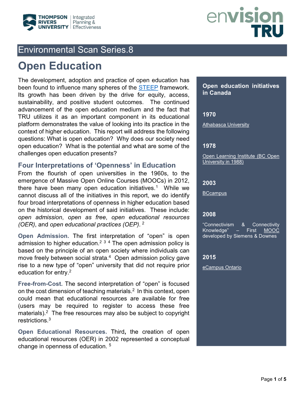 Open Education the Development, Adoption and Practice of Open Education Has Been Found to Influence Many Spheres of the STEEP Framework