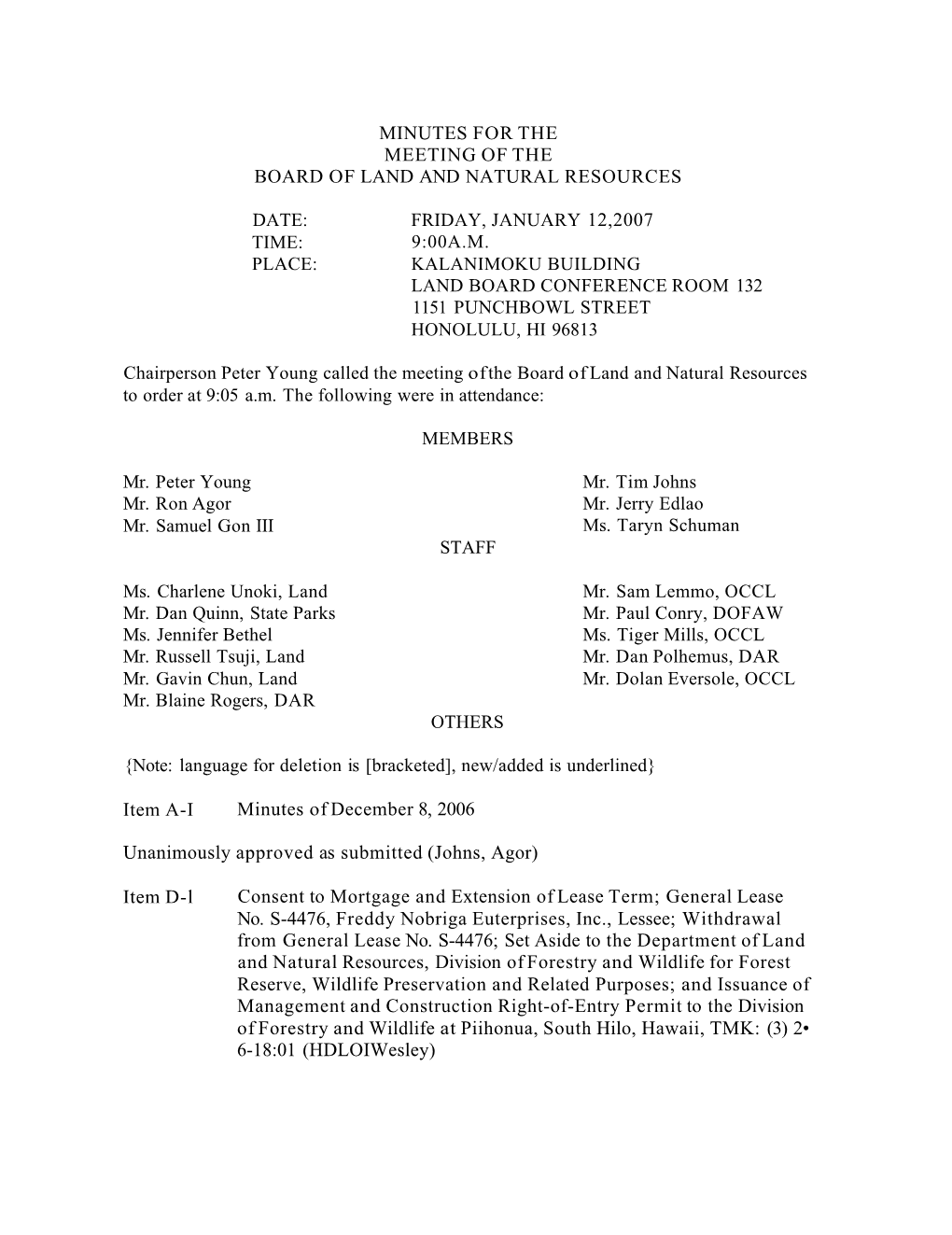 MINUTES for the MEETING of the BOARD of LAND and NATURAL RESOURCES Item A-I Minutes of December 8, 2006 Unanimously Approved As