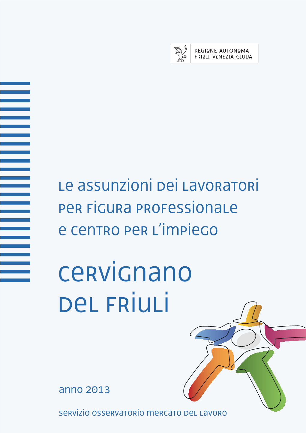 Udinetolmezzo Arcento San Daniele Del Friuli Pontebba Latisana Gemona Codroipo Cividale Del Friuli Cervignano Del Friuli Trieste