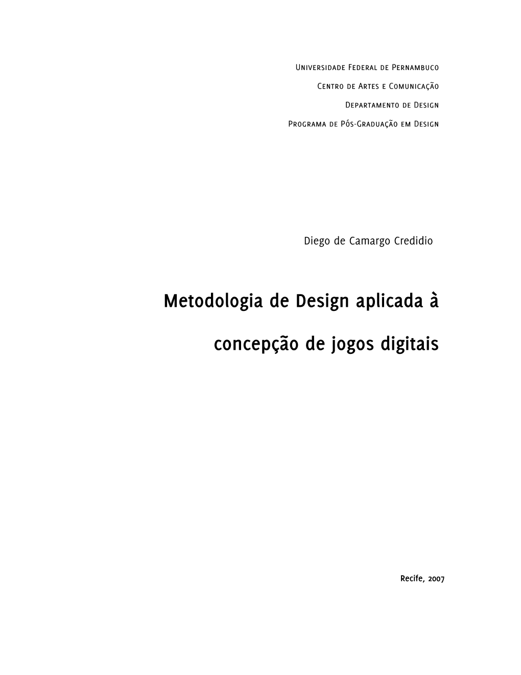 Metodologia De Design Aplicada À Concepção De Jogos Digitais / Diego De Camargo Credidio
