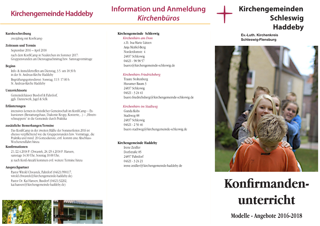 Konfirmanden- Unterricht Modelle - Angebote 2016-2018 Kirchengemeinde Schleswig Kirchengemeinde Schleswig Kirchengemeinde Schleswig