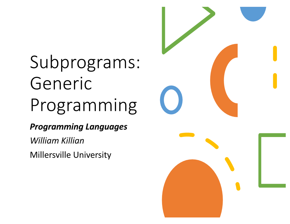 Subprograms: Generic Programming