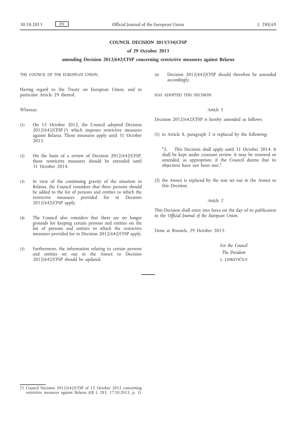 COUNCIL DECISION 2013/534/CFSP of 29 October 2013 Amending Decision 2012/642/CFSP Concerning Restrictive Measures Against Belarus