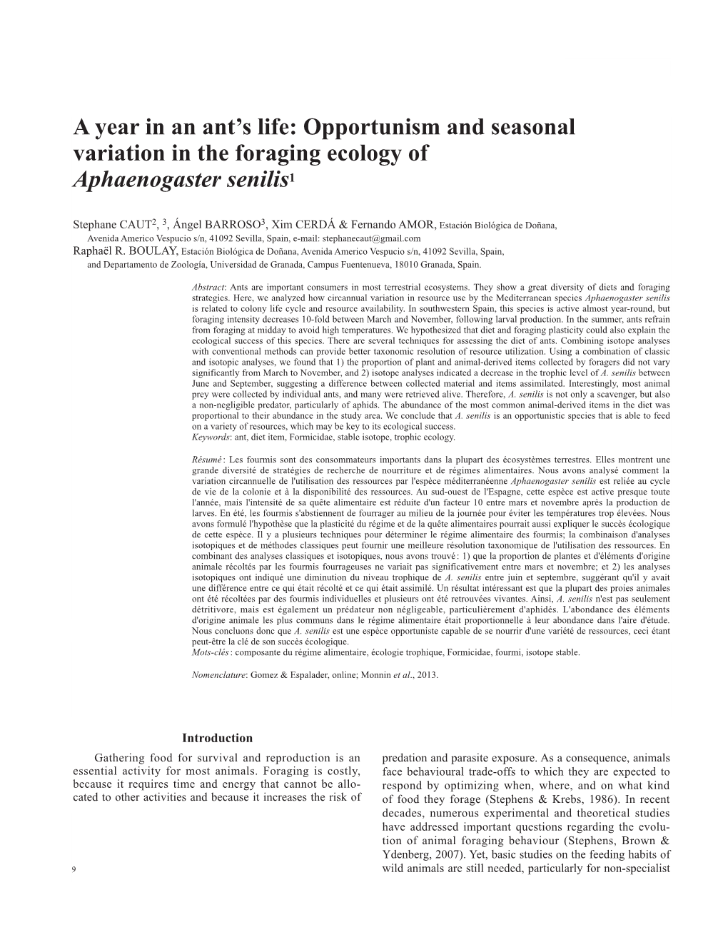 Opportunism and Seasonal Variation in the Foraging Ecology of Aphaenogaster Senilis1