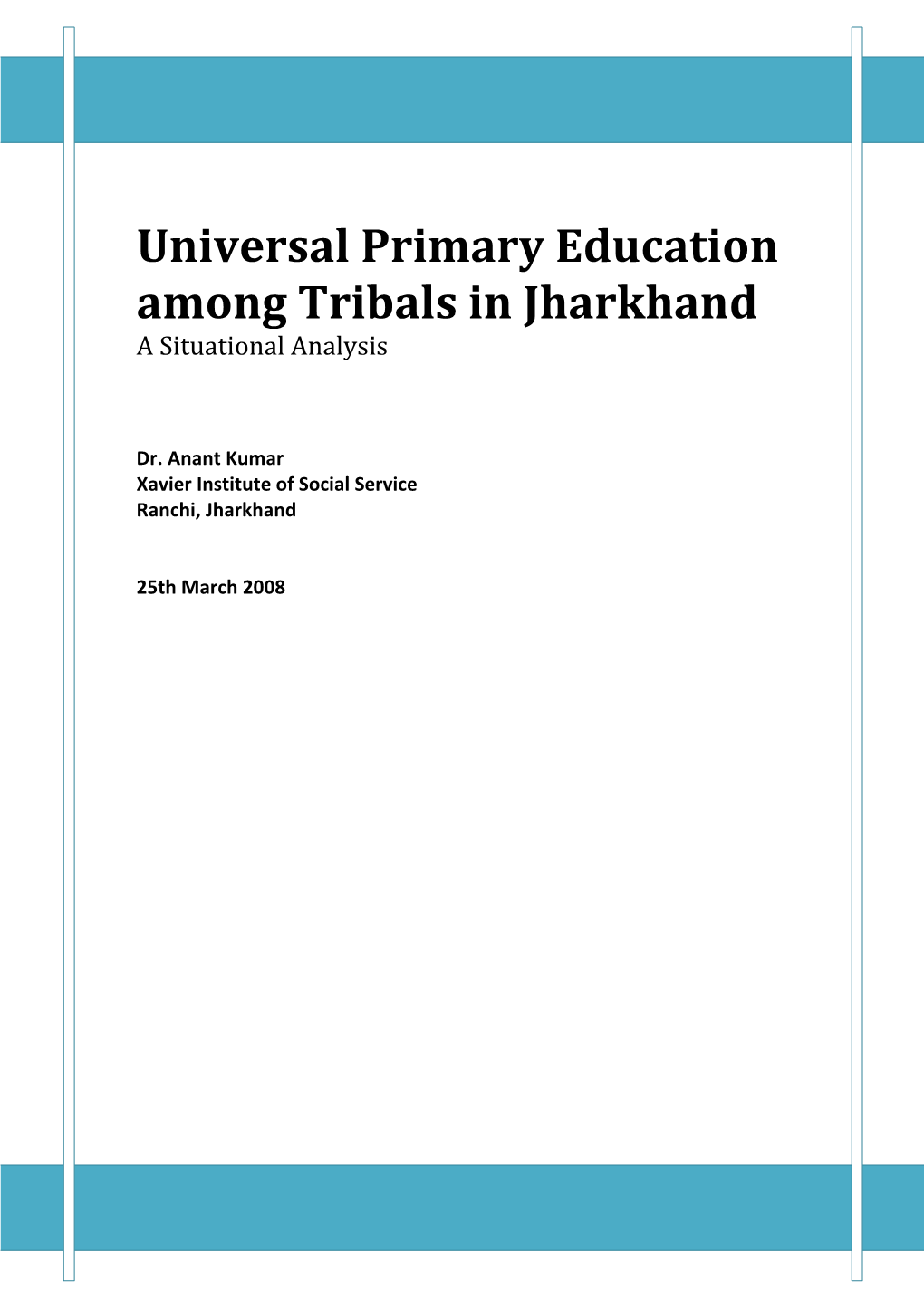 Universal Primary Education Among Tribals in Jharkhand a Situational Analysis