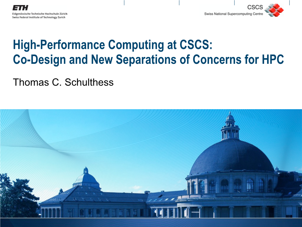 High-Performance Computing at CSCS: Co-Design and New Separations of Concerns for HPC