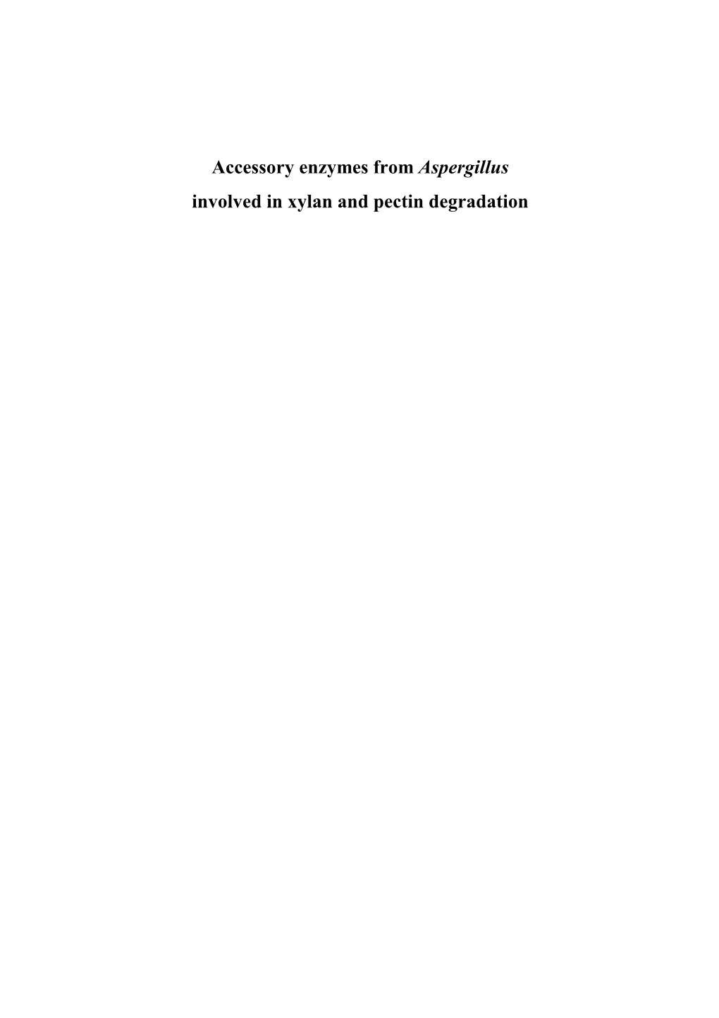 Accessory Enzymes from Aspergillus Involved in Xylan and Pectin Degradation Promotor: Dr