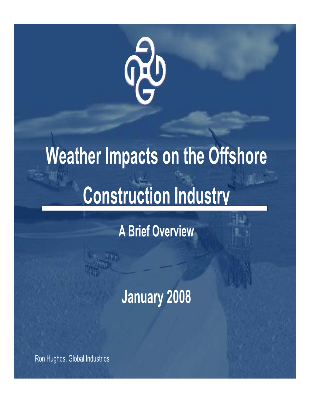 Weather Impacts on the Offshore Construction Industry a Brief Overview