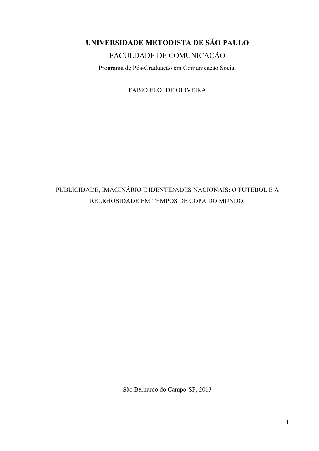 UNIVERSIDADE METODISTA DE SÃO PAULO FACULDADE DE COMUNICAÇÃO Programa De Pós-Graduação Em Comunicação Social