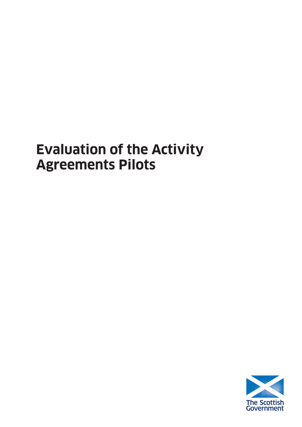 Evaluation of the Activity Agreements Pilots EVALUATION of the ACTIVITY AGREEMENTS PILOTS